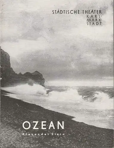 Städtische Theater Karl-Marx-Stadt, Hans Dieter Mäde, Ulf Keyn: Programmheft Alexander Stein OZEAN Deutsche Erstaufführung 10. November 1962 Spielzeit 1962 / 63 (18). 