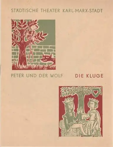 Städtische Theater Karl-Marx-Stadt, Hans Dieter Mäde, WolfEbermann, Burkart Hernmarck, Horst Leiteritz: Programmheft Sergej Prokofjew PETER UND DER WOLF / Carl Orff DIE KLUGE 3. Juli 1963 Spielzeit 1962 / 63 (18). 