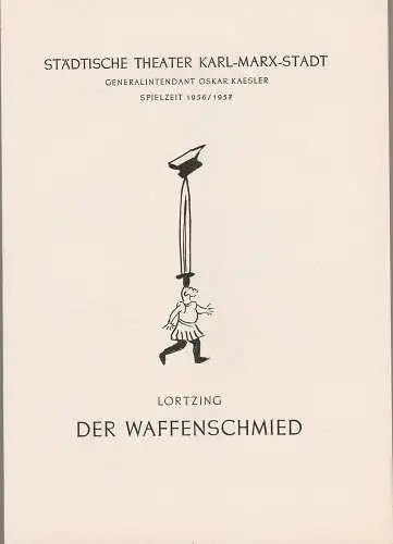 Städtische Theater Karl-Marx-Stadt, Oskar Kaesler, Wolf Ebermann, Ilse Linnhofer, Herbert Reuter: Programmheft Albert Lortzing DER WAFFENSCHMIED Neuinszenierung 29. Januar 1957 Spielzeit 1956 / 57 (18). 