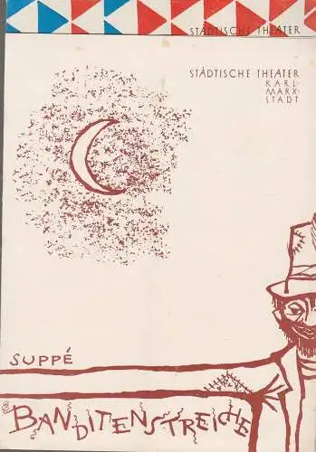 Städtische Theater Karl-Marx-Stadt, Hans Dieter Mäde, Gunther Witte, Enni Meinig, Peter Friede: Programmheft Franz von Suppe BANDITENSTREICHE Premiere 9. April 1961 Spielzeit 1961 / 62 (18). 