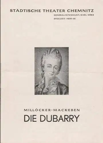 Städtische Theater Chemnitz, Karl Görs, Hans Müller, Margaete Gaitzsch: Programmheft Carl Millöcker und Theo Mackeben DIE DUBARRY Spielzeit 1950 / 51 (18). 