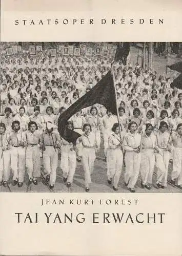 Staatsoper Dresden, Eberhard Sprink: Programmheft Jean Kurt Forest TAI YANG ERWACHT 1. Juni 1962 Spielzeit 1961 / 62 Heft Reihe A Nr. 1 (18). 