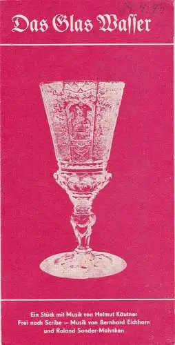 Gerhart-Hauptmann-Theater Görlitz / Zittau, Rudolf Uhlig, Wolfgang Wessig, Hansjörg Masch: Programmheft Helmut Käutner DAS GLAS WASSER Premiere 15. Dezember 1978 Spielzeit 1978 / 79 (18). 