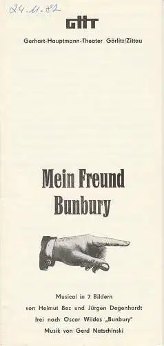 Gerhart-Hauptmann-Theater Görlitz / Zittau, Rudolf Uhlig, Wolfgang Wessig, Swetlana Scholte, Eva Thiele: Programmheft Gerd Natschinski MEIN FREUND BUNBURY Premiere 10. September 1981 (18). 