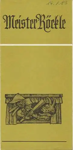 Gerhart-Hauptmann-Theater Görlitz / Zittau, Rudolf Uhlig, Wolfgang Wessig: Programmheft Joachim Werzlau MEISTER RÖCKLE Premiere 27. November 1981 (18). 