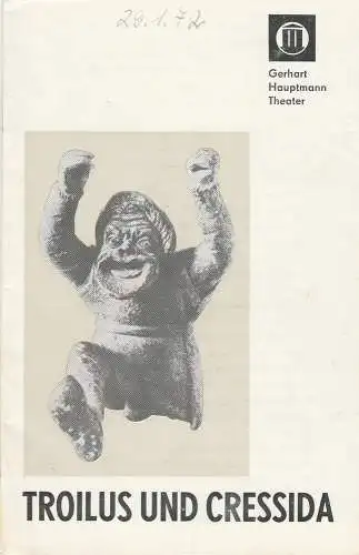 Gerhart-Hauptmann-Theater Görlitz / Zittau, Werner Eisenblätter, K. P. Gerhardt, Evelin Fahdt: Programmheft William Shakespeare TROILUS UND CRESSIDA Premiere  25. Januar 1972 Spielzeit 1971 / 72 (18). 