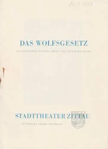 Stadttheater Zittau, Georg Wambach, Hubertus Methe: Programmheft Uraufführung Alfred Bagdahn DAS WOLFSGESETZ 12. Januar 1957 Spielzeit 1956 / 57 Heft 10 (18). 