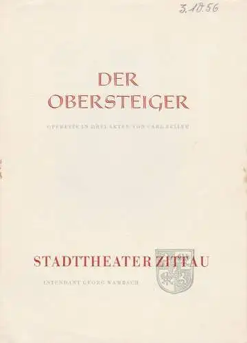 Stadttheater Zittau, Georg Wambach, Hubertus Methe: Programmheft Carl Zeller DER OBERSTEIGER Spielzeit 1956 / 57 Heft 1 (18). 