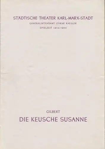 Städtische Theater Karl-Marx-Stadt, Oskar Kaesler, Burkart Hernmarck, Kurt Leimert, Renate Müller: Programmheft Robert Gilbert DIE KEUSCHE SUSANNE Premiere der Neufassung 20. Juni 1955 Spielzeit 1954 / 55 (18). 