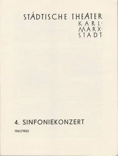Städtische Theater Karl-Marx-Stadt, Manfred Koerth: Programmheft 4. SINFONIEKONZERT des Städtischen Orchesters 7. Dezember 1961 Opernhaus Spielzeit 1961 / 1962 (18). 
