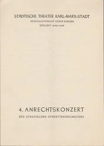 Städtische Theater Karl-Marx-Stadt, Oskar Kaesler: Programmheft 4. ANRECHTSKONZERT des städtischen Operettenorchesters 6. April 1957 Operettenhaus Spielzeit 1956 / 57 (18). 