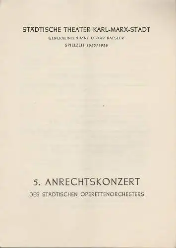 Städtische Theater Karl-Marx-Stadt, Oskar Kaesler: Programmheft  5. ANRECHTSKONZERT des städtischen Operettenorchesters  2. Juni 1956 Operettenhaus Spielzeit 1955 / 56 (18). 