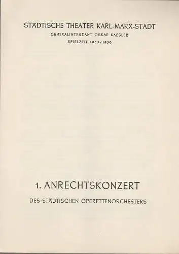 Städtische Theater Karl-Marx-Stadt, Oskar Kaesler: Programmheft  1. ANRECHTSKONZERT des städtischen Operettenorchesters  14. Dezember 1955 Operettenhaus Spielzeit 1955 / 56 (18). 