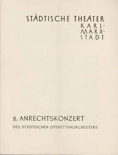 Städtische Theater Karl-Marx-Stadt, Paul Herbert Freyer: Programmheft  2. ANRECHTSKONZERT des städtischen Operettenorchesters  15. Februar 1958  Operettenhaus Spielzeit 1957 /1958 (18). 