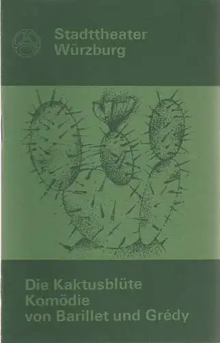 Stadttheater Würzburg, Joachim von Groeling, Tebbe Harms Kleen, Hermann Molzer: Programmheft Pierre Barillet / Jean-Pierre Gredy DIE KAKTUSBLÜTE Spielzeit 1973 / 74 Heft 11 (18). 