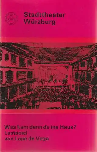 Stadttheater Würzburg, Joachim von Groeling,  Tebbe Harms Kleen, Heinz Lukas-Kindermann, Klaus Berhard Hupfeld, Hams-Theodor Wohlfahrt: Programmheft Lope de Vega WAS KAM DENN DA INS HAUS 12. Januar 1972 Spielzeit 1971 / 72 Heft 9 (18). 