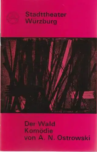 Stadttheater Würzburg, Joachim von Groeling, Tebbe Harms Kleen, Heinz Lukas-Kindermann, Klaus Berhard Hupfeld, Hams-Theodor Wohlfahrt: Programmheft Alexander N. Ostrowski DER WALD 24. November 1971 Spielzeit 1971 / 72 Heft 8 (18). 