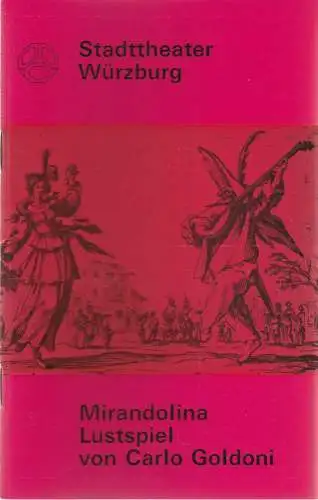 Stadttheater Würzburg, Joachim von Groeling, Tebbe Harms Kleen, Heinz Lukas-Kindermann, Klaus Bernhard Hupfeld, Hans-Theodor Wohlfahrt: Programmheft Carlos Goldoni MIRANDOLINA 13. Januar 1971 Spielzeit 1970 / 71 Heft 9 (18). 