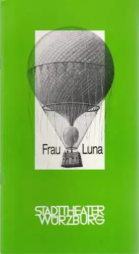 Stadttheater Würzburg, Joachim von Groeling, Barbara Masson: Programmheft Paul Lincke FRAU LUNA Premiere 20. Oktober 1982 Spielzeit 1982 / 83 Heft 5 (18). 