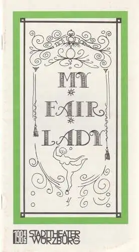 Stadttheater Würzburg, Joachim von Groeling, Barbara Masson: Programmheft Frederick Loewe MY FAIR LADY Premiere 16. Juli 1983 Spielzeit 1984 / 85 Heft 5 (18). 