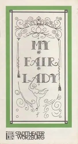 Stadttheater Würzburg, Joachim von Groeling, Barbara Masson: Programmheft  Frederick Loewe MY FAIR LADY Premiere 16. Juli 1983 Spielzeit 1983 / 84 Heft 2 (18). 