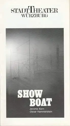 Stadttheater Würzburg, Tebbe Harms Kleen, Cordula Engelbert, Günther Kilgus: Programmheft Jerome Kern SHOW BOAT Premiere 16. Juli 1989 Spielzeit 1989 / 90 (18). 