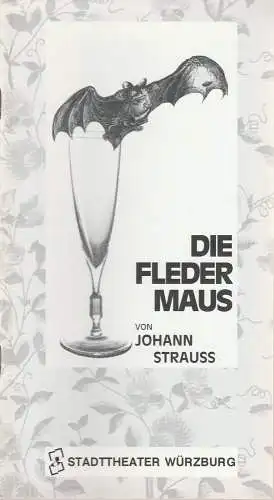 Stadttheater Würzburg, Tebbe Harms Kleen, Bettina Auer: Programmheft Johann Strauß DIE FLEDERMAUS Premiere 24. Oktober 1990 Spielzeit 1990 / 91 (18). 