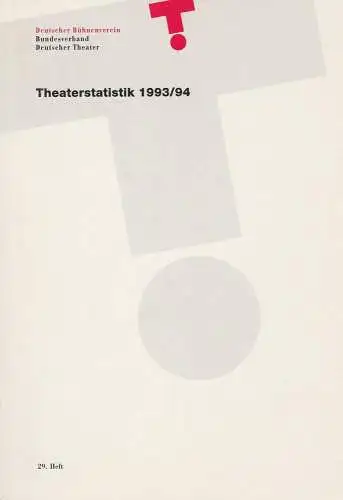 Deutscher Bühnenverein, Bundesverband Deutscher Theater, Hartmut Thielen: Theaterstatistik 1993 / 94 29. Heft (18). 