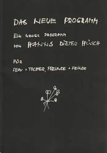 Hüsch / Schretzmeier / Kessler: Programmheft DAS NEUE PROGRAMM - Ein neues Programm von Hanns Dieter Hüsch für Frau + Tochter, Freunde + Feinde (18). 