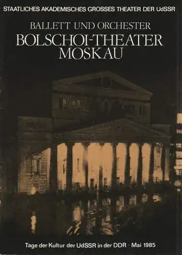 Künstler-Agentur der DDR, Wolfgang Kühnelt: Programmheft Ballett und Orchester BOLSCHOI-THEATER MOSKAU Tage der Kultur der UdSSR in der DDR Mai 1985 (18). 