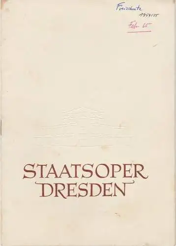 Staatsoper Dresden, Heinrich Allmeroth, Eberhard Sprink: Programmheft Carl Maria von Weber: DER FREISCHÜTZ Spielzeit 1954 / 1955 Reihe A Nr. 3 (18). 