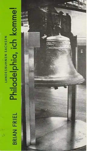 Landesbühnen Sachsen, Manfred Haacke, Rosemarie Dietrich, Sebastian Saad: Programmheft Brian Friel: PHILADELPHIA, ICH KOMME ! Premiere 16. / 17. 4. 1988 Spielzeit 1987 / 88 Heft 10 (18). 