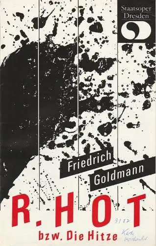 Staatsoper Dresden, Isolde Matkey: Programmheft Friedrich Goldmann: R. HOT bzw. Die Hitze Premiere 25. Mai 1986 Spielzeit 1985 / 86 (18). 