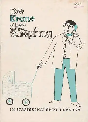 Staatsschauspiel Dresden, Heinrich Allmeroth, Heinz Pietzsch, Ellen Pomikalko: Programmheft Die Krone der Schöpfung. Lustspiel von Klara Feher Spielzeit 1959 / 60 Heft 8 (18). 