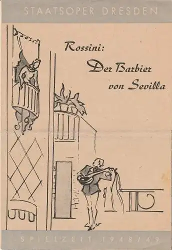 Staatsoper Dresden, Günter Haußwald: Programmheft Gioacchino Rossini: DER BARBIER VON SEVILLA 22. März 1949 Spielzeit 1948 / 49 (18). 