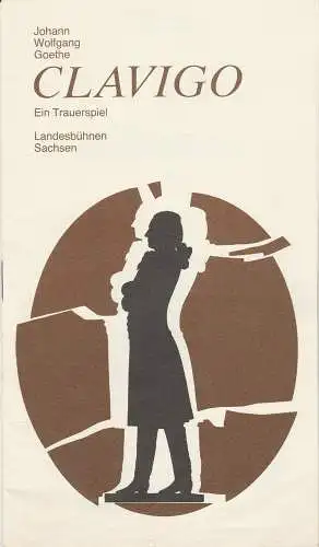Landesbühnen Sachsen, Alfred Lübke, Rosemarie Dietrich, Margitta Jänsch, Ekkehard Walter: Programmheft Johann Wolfgang Goethe: CLAVIGO. Ein Trauerspiel Premiere 12. Dezember 1981 Spielzeit 1981 / 82 Heft 4 (18). 