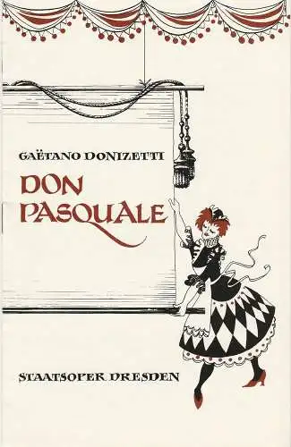 Staatsoper Dresden, Fred Larondelle, Horst Seeger, Wolfgang Pieschel, Werner Hanns ( Illustrationen ): Programmheft Gaetano Donizetti: DON PASQUALE Spielzeit 1978 / 79 (18). 