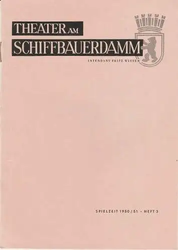 Theater am Schiffbauerdamm, Fritz Westen, Heinrich Goertz: Programmheft DER BRAUTHANDEL. Komödie von Alfred Neumann nach Carlo Goldoni Spielzeit 1950 / 51 Heft 3 (18). 