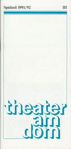 Theater am Dom, Inge Durek, Barbara Heinersdorff, Inge Stütz: Programmheft Curth Flatow ROMEO MIT GRAUEN SCHLÄFEN Spielzeit 1991 / 92 Heft III (18). 