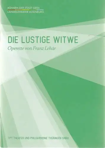 Bühnen der Stadt Gera, Landestheater Altenburg, TPT Theater und Philharmonie Thüringen, Kay Kuntze, Felix Eckerle, Fiona Balzer, Marie-Lena Faig: Programmheft Franz Lehar DIE LUSTIGE WITWE Spielzeit 2013 / 2014 (18). 
