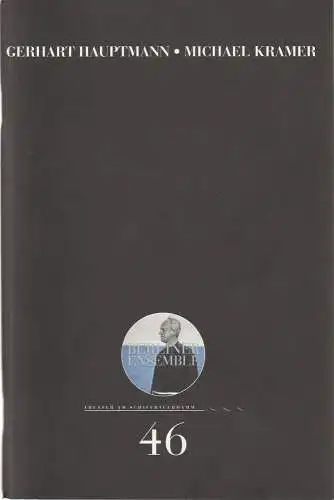 Berliner Ensemble, Theater am Schiffbauerdamm, Susanne Thelemann, Henrik Adler: Programmheft Gerhart Hauptmann MICHAEL KRAMER Premiere 25. Februar 2003 Spielzeit 2002 / 2003 Nr. 46 (18). 