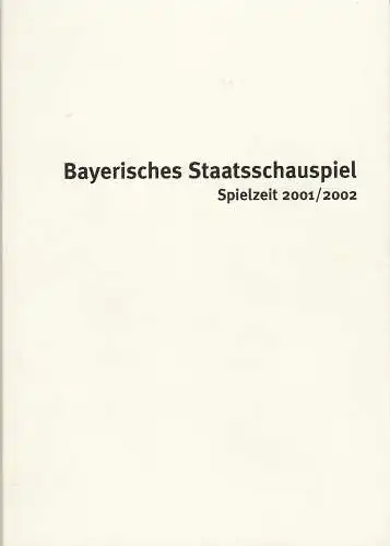 Bayerisches Staatsschauspiel, Dieter Dorn, Stefan Moses ( Schauspielerportraits ): Programmheft Bayerisches Staatsschauspiel Spielzeit 2001 / 2002 Spielzeitheft (18). 