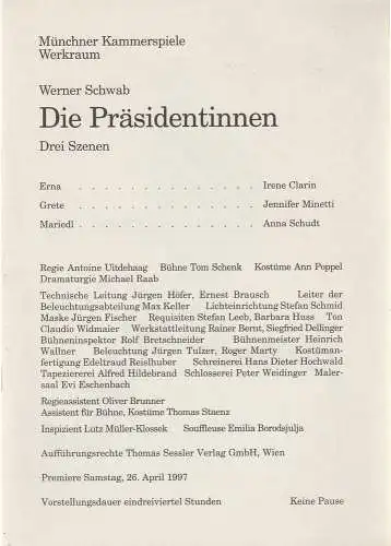 Münchner Kammerspiele, Dieter Dorn, Michael Huthmann, Michael Raab, Oda Sternberg ( Probenfotos ): Programmheft Werner Schwab DIE PRÄSIDENTINNEN Drei Szenen Premiere 26. April 1997 Spielzeit 1996 / 97 Werkraum Heft 5 (18). 