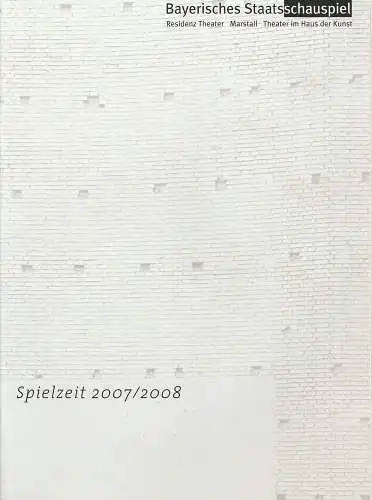 Bayerisches Staatsschauspiel, Dieter Dorn, Gunnar Klattenhoff, Thomas Dashuber ( Fotos ): Programmheft Bayerisches Staatsschauspiel Spielzeit 2007 / 2008 Spielzeitheft (18). 