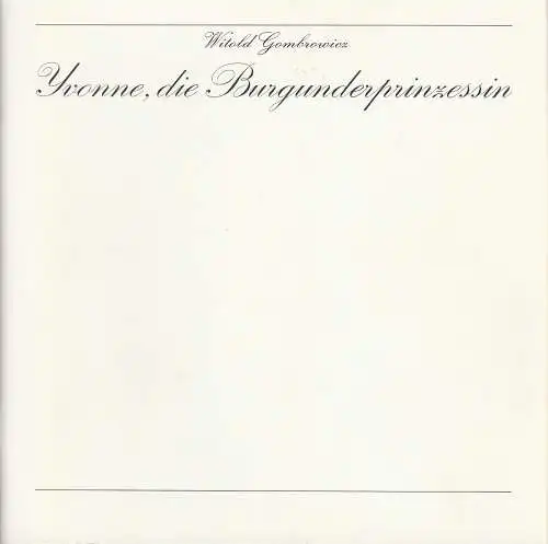 Schauspiel Köln, Jürgen Flimm, Volker Canaris, Urs Troller, Ludwig Brundiers: Programmheft Witold Gombrowicz YVONNE, die Burgunderprinzessin Premiere 25. Oktober 1980 Spielzeit 1980 / 81 (18). 
