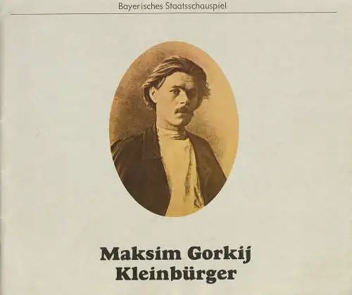 Bayerisches Staatsschauspiel, Kurt Meisel, Jörg-Dieter Haas, Eva Zankl, Christine Kabisch, Claus Seitz: Programmheft Maksim Gorki KLEINBÜRGER Premiere 27. Januar 1980 (18). 