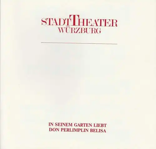 Stadttheater Würzburg, Achim Thorwald, Wilhelm Keitel, Dominik Neuner: Programmheft IN SEINEM GARTEN LIEBT DON PERLIMPLI BELISA Premiere 19. März 1986 Spielzeit 1985 / 86 (18). 