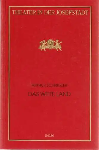 Direktion des Theaters in der Josefstadt, Otto Schenk, Robert Jungbluth, Doris Happl, Rosina Raffeiner: Programmheft Arthur Schnitzler DAS WEITE LAND Premiere 21. April 1994 Theater in der Josefstadt Spielzeit 1993 / 94 Nr. 47 (18). 