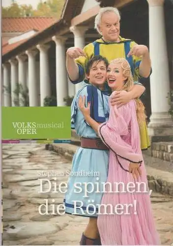 Volksoper Wien, Robert Meyer, Christoph Wagner-Trenkwitz: Programmheft Stephen Sondheim DIE SPINNEN, DIE RÖMER ! Musical Premiere 17. Dezember 2011 Saison 2011 / 12 (18). 