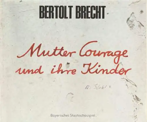 Bayerisches Staatsschauspiel, Kurt Meisel, Jörg-Dieter Haas, Otto König, Claus Seitz, u.a: Programmheft Bertolt Brecht MUTTER COURAGE UND IHRE KINDER Premiere 9. Juli 1982 (18). 